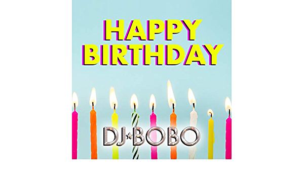 Happy Birthday Song DJ Bobo