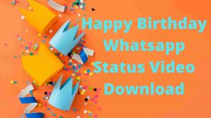 Happy Birthday Whatsapp Status Video Download