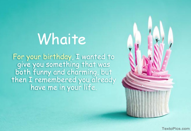 images with names Happy Birthday Whaite in pictures