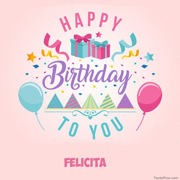 images with names Felicita - Happy Birthday pictures