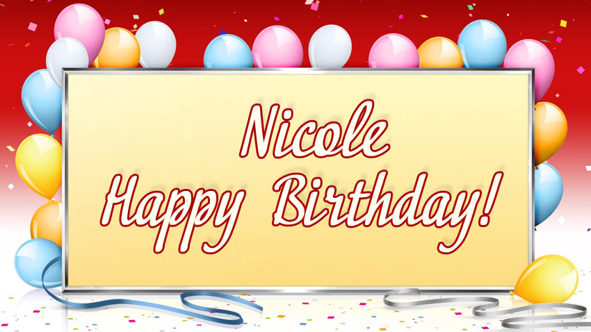 images with names Nicole, Happy Birthday!