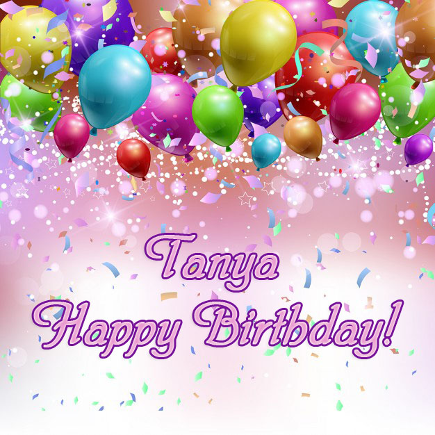 images with names Tanya Happy Birthday to you!