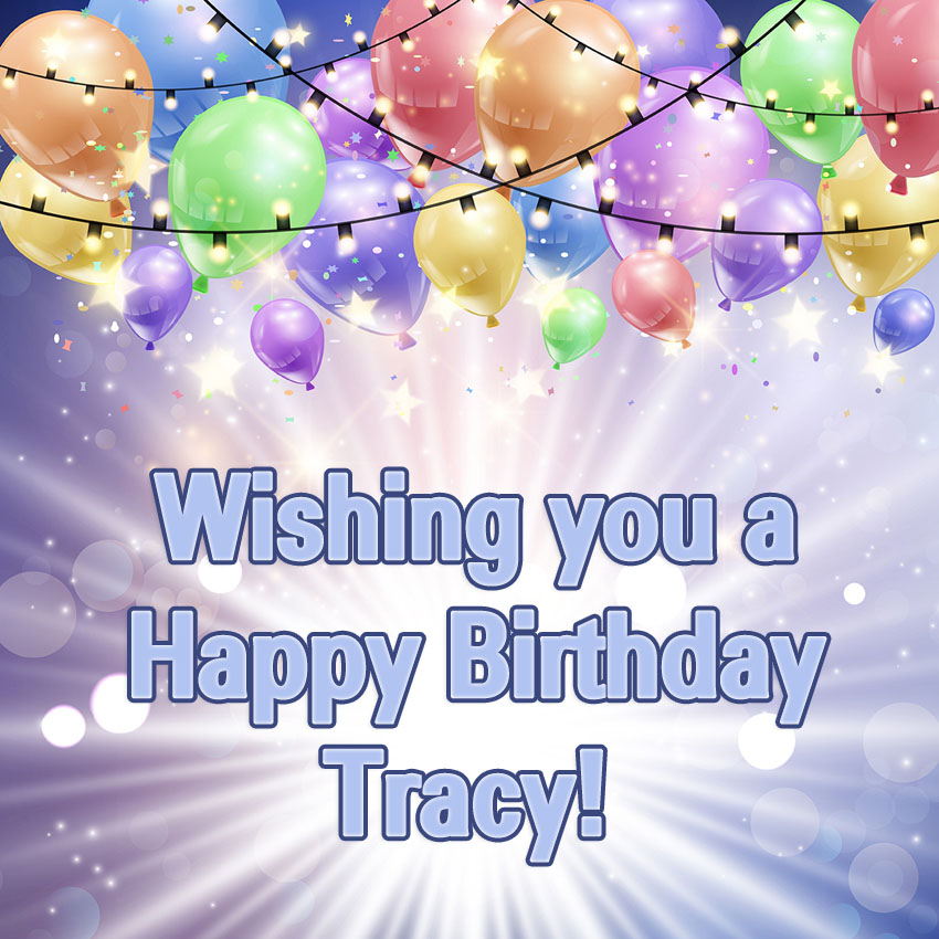 images with names Tracy Wishing you a Happy Birthday!