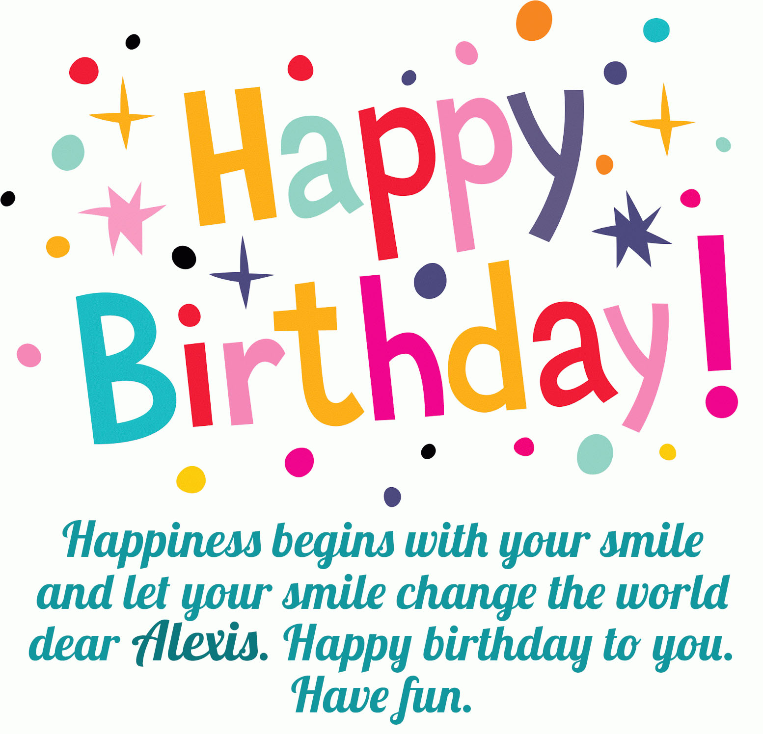 images with names Have fun and Happy Birthday Alexis!