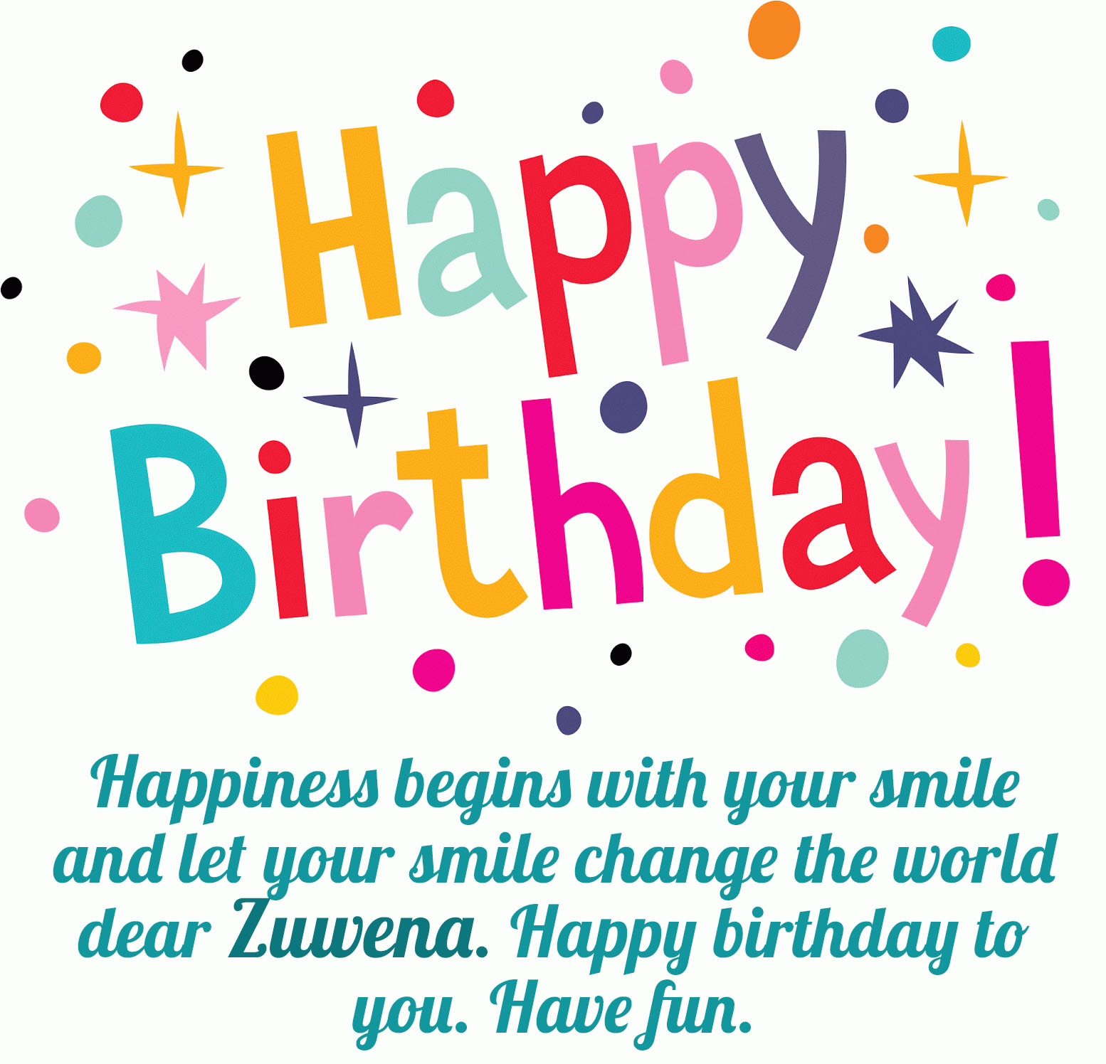 images with names Have fun and Happy Birthday Zuwena!