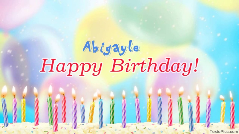 images with names Cool congratulations for Happy Birthday of Abigayle