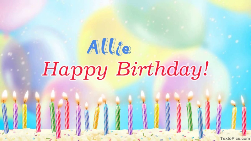 images with names Cool congratulations for Happy Birthday of Allie