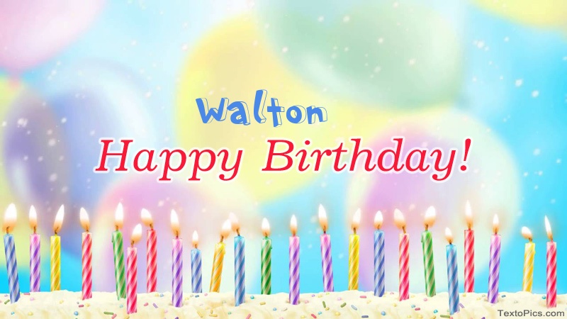 images with names Cool congratulations for Happy Birthday of Walton