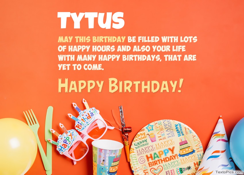 images with names Congratulations for Happy Birthday of Tytus