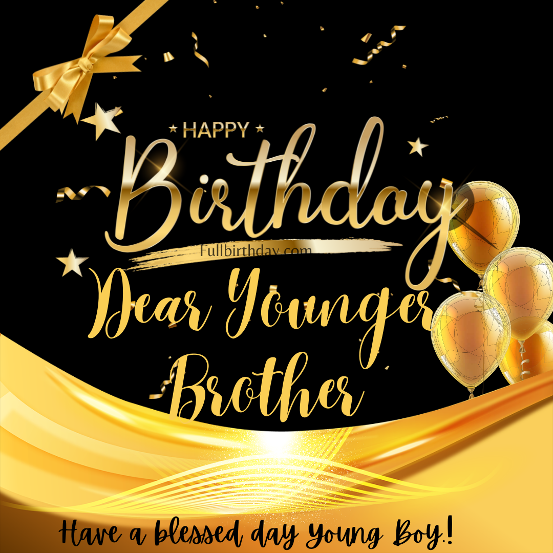 Happy Birthday Wishes to Younger Brother